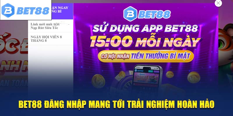 Bet88 đăng nhập mang tới trải nghiệm cụ thể hơn cho thành viên 